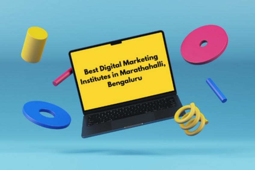 Top 10 Digital Marketing Institutes in Marathahalli - Bengaluru